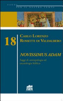 Novissimus Adam - Saggi di antropologia ed escatologia biblica