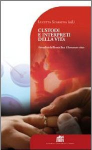 Custodi e interpreti della vita