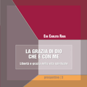 La grazia di Dio che è con me