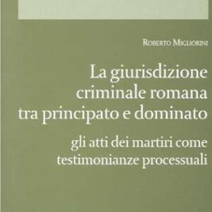 La giurisdizione criminale romana tra principato e dominato