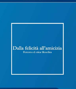 Dalla felicità all'amicizia