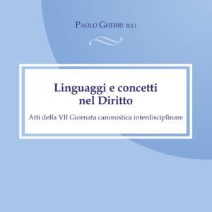 Linguaggi e concetti nel Diritto - Atti della VII Giornata canonistica interdisciplinare