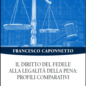 Il diritto del fedele alla legalita` della pena: profili comparativi