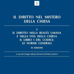 Il Diritto nel mistero della Chiesa vol. I