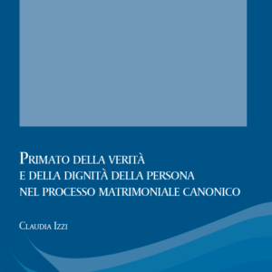 Primato della verità e della dignità della persona nel processo matrimoniale canonico