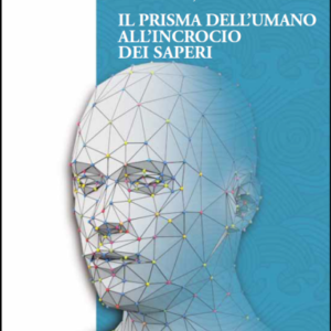 Il prisma dell’umano all’incrocio dei saperi
