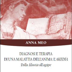 Diagnosi e terapia di una malattia dell’anima: l’akedía