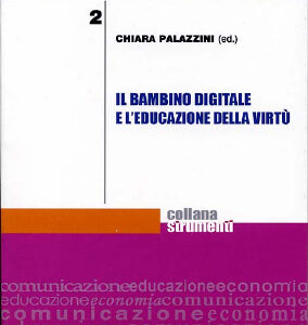 Il bambino digitale e l'educazione della virtù