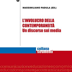 L'involucro della contemporaneità - Un discorso sui media