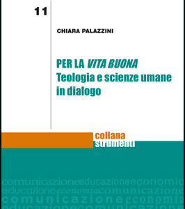 Per la Vita buona. Teologia e scienze umane in dialogo