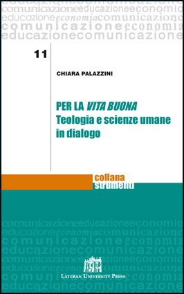 Per la Vita buona. Teologia e scienze umane in dialogo