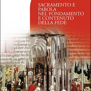 Sacramento e parola nel fondamento della fede