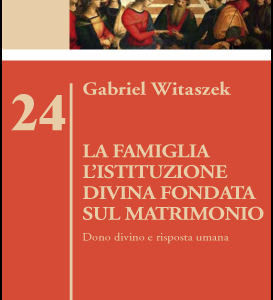 La famiglia. L’istituzione divina fondata sul matrimonio