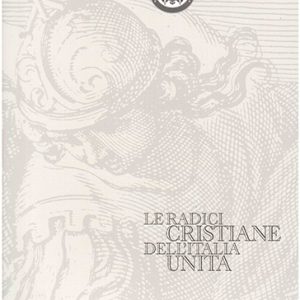 Le Radici cristiane dell’Italia unita