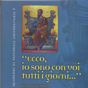 “Ecco io sono con voi tutti i giorni...”