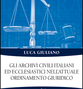 Gli archivi civili italiani ed ecclesiastici nell’attuale ordinamento giuridico