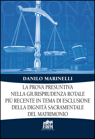 La prova presuntiva nella giurisprudenza rotale più recente in tema di esclusione della dignità sacramentale del matrimonio