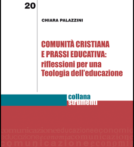 Comunità cristiana e prassi educativa: riflessioni per una Teologia dell’educazione