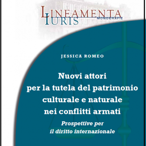 Nuovi attori per la tutela del patrimonio culturale e naturale nei conflitti armati: prospettive per il diritto internazionale