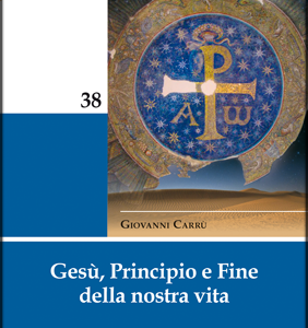 Gesù, Principio e Fine della nostra vita