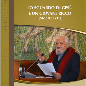 Lo sguardo di Gesù e un giovane ricco (Mc 10,17-31)
